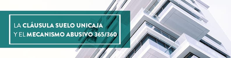 En Arriaga Asociados comentamos las sentencias sobre la retroactividad de las cláusulas suelo Unicaja y el mecanismo abusivo 365/360. Entra e infórmate.