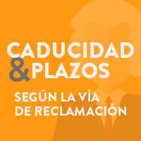 Caducidad y plazos para la reclamación